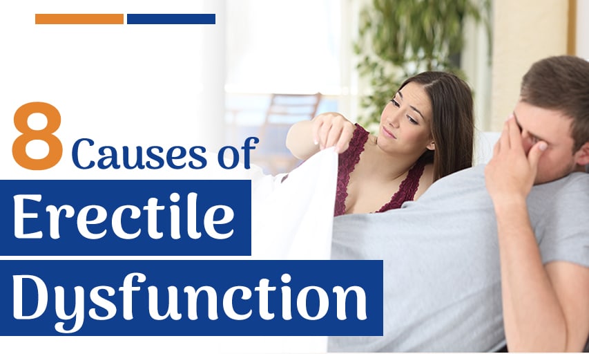 8 Top Causes of Erectile Dysfunction in Men
